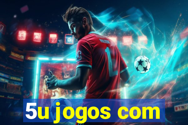 5u jogos com