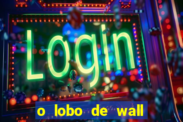 o lobo de wall street online