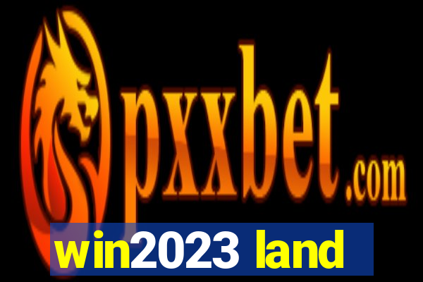 win2023 land