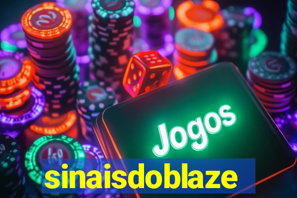sinaisdoblaze