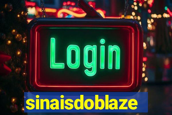 sinaisdoblaze