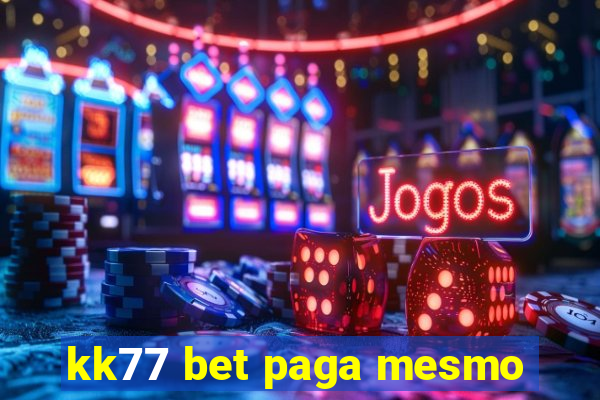 kk77 bet paga mesmo