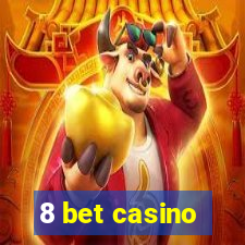 8 bet casino