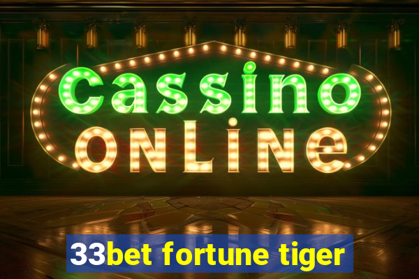 33bet fortune tiger