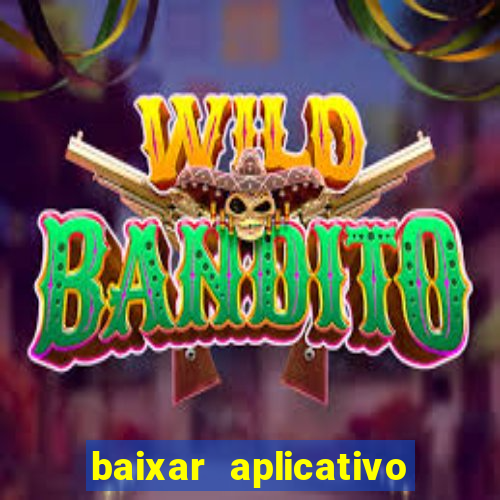 baixar aplicativo do jogo do tigrinho