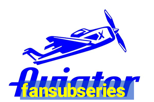 fansubseries