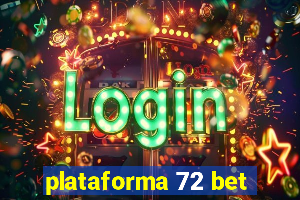 plataforma 72 bet