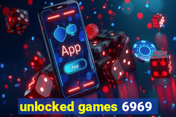 unlocked games 6969