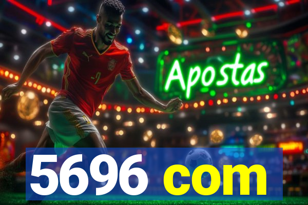 5696 com