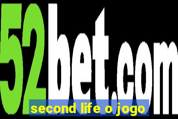 second life o jogo