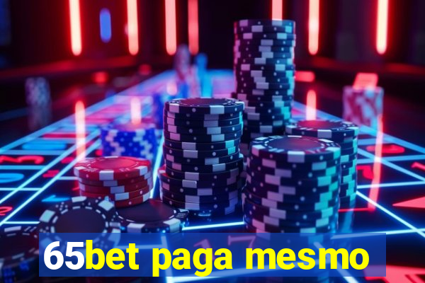 65bet paga mesmo