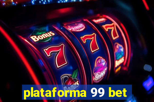 plataforma 99 bet