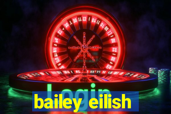 bailey eilish