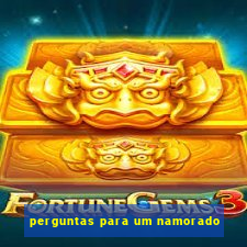 perguntas para um namorado