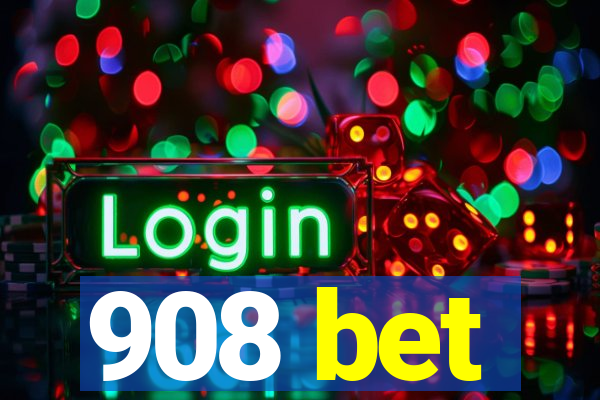 908 bet