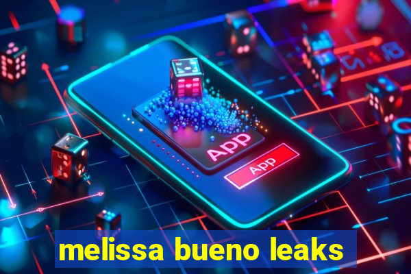 melissa bueno leaks