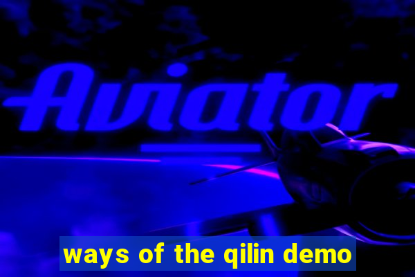 ways of the qilin demo