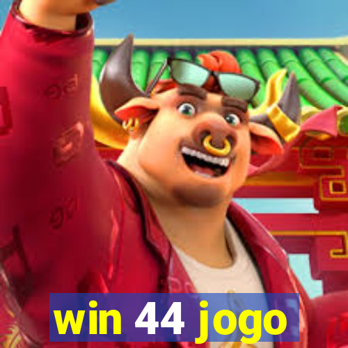 win 44 jogo