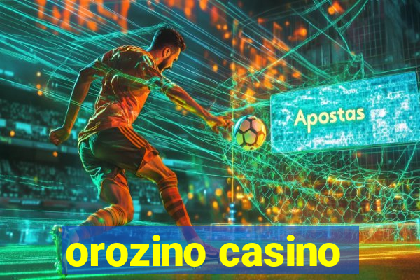 orozino casino