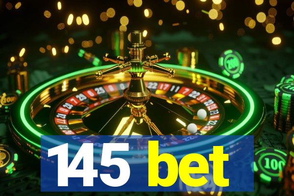 145 bet