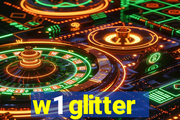 w1 glitter