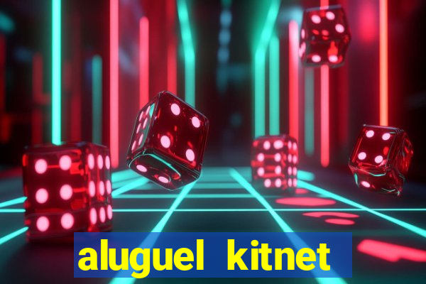 aluguel kitnet cruzeiro novo df