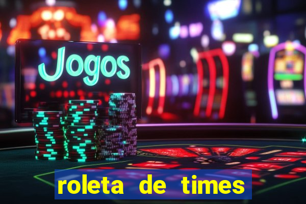 roleta de times champions league