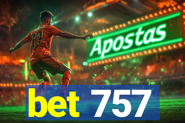 bet 757