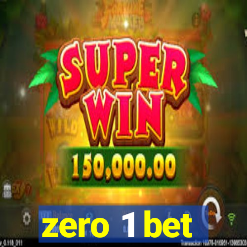 zero 1 bet