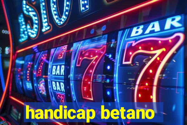 handicap betano