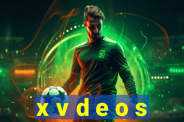 x v d e o s