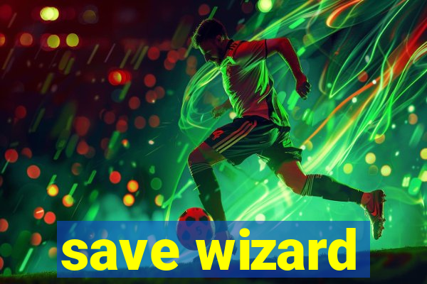 save wizard