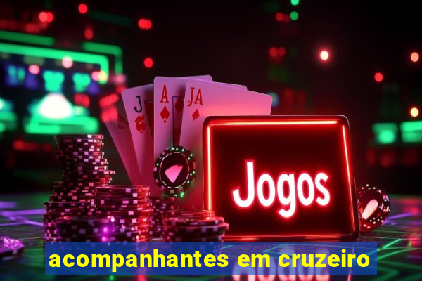 acompanhantes em cruzeiro