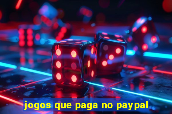 jogos que paga no paypal