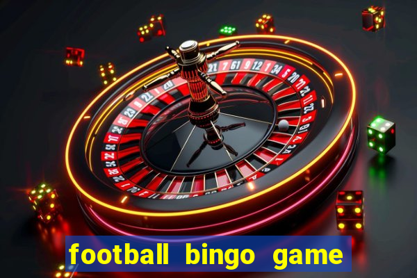 football bingo game - play now