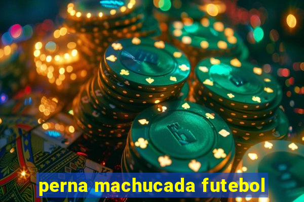 perna machucada futebol
