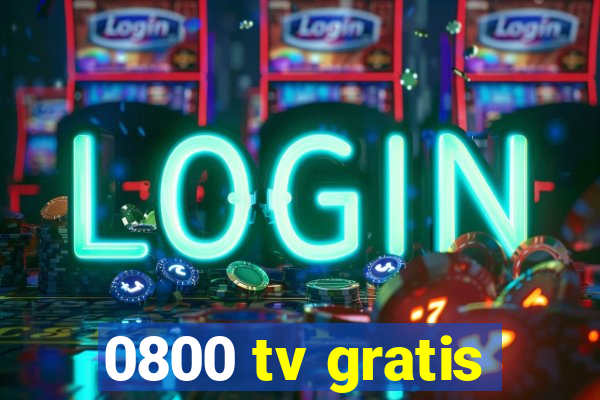 0800 tv gratis
