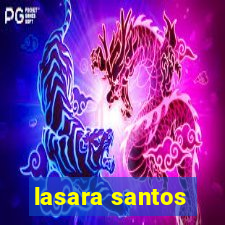 lasara santos
