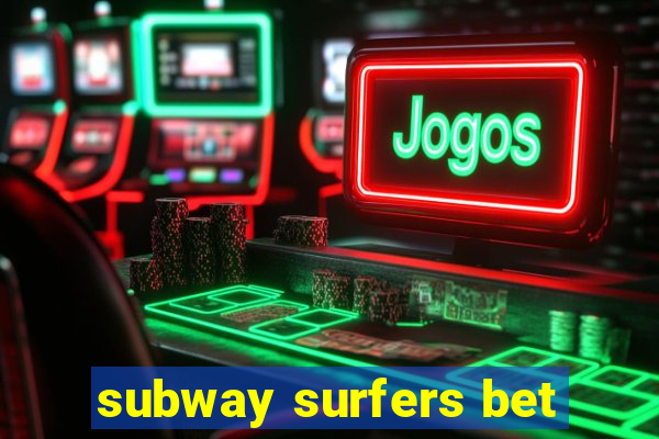 subway surfers bet