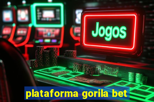 plataforma gorila bet