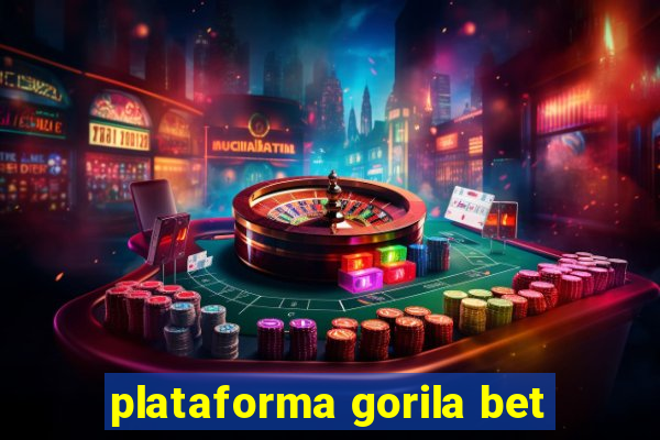 plataforma gorila bet