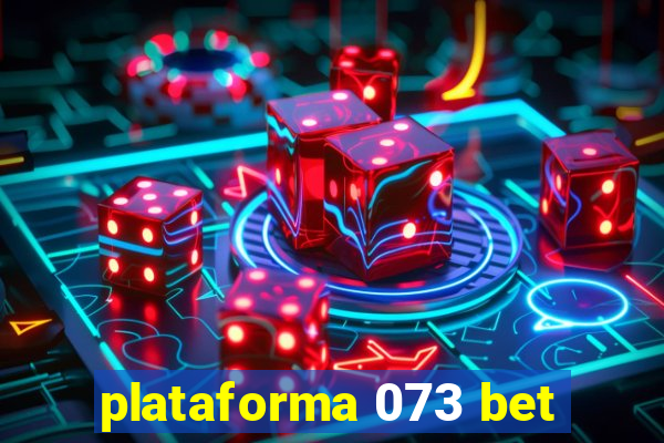 plataforma 073 bet