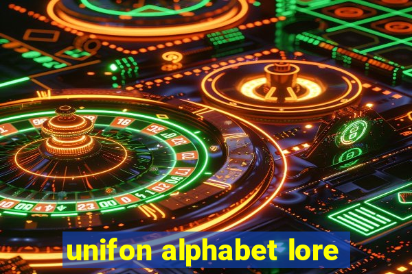 unifon alphabet lore