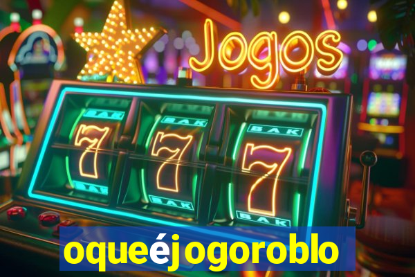 oqueéjogoroblox