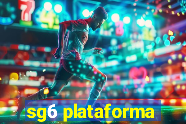 sg6 plataforma