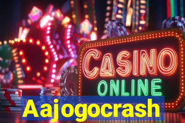 Aajogocrash