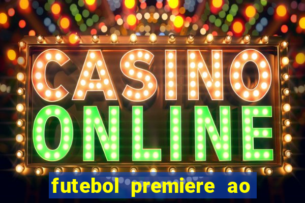 futebol premiere ao vivo gratis