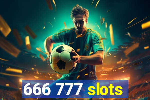 666 777 slots
