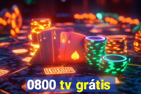0800 tv grátis