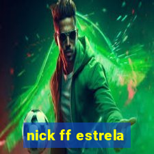 nick ff estrela